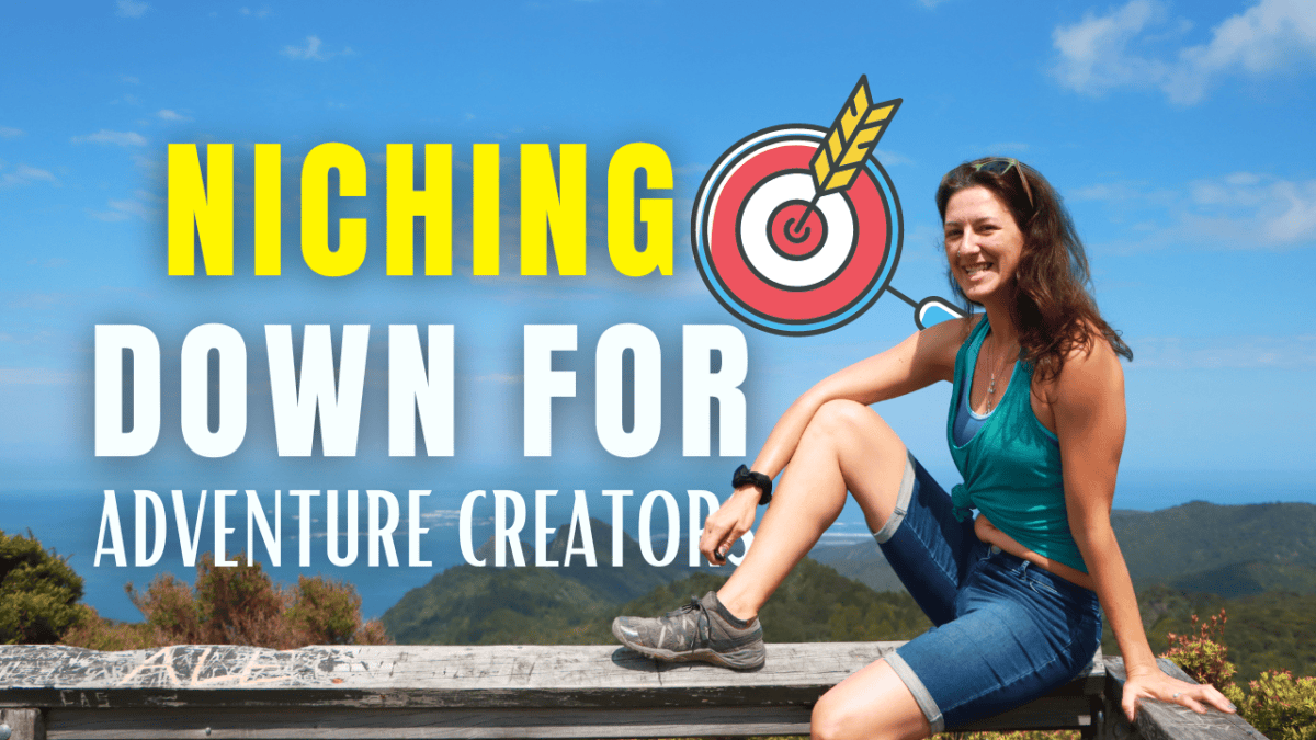 🎙️NICHING DOWN for Adventure&nbsp;Creators